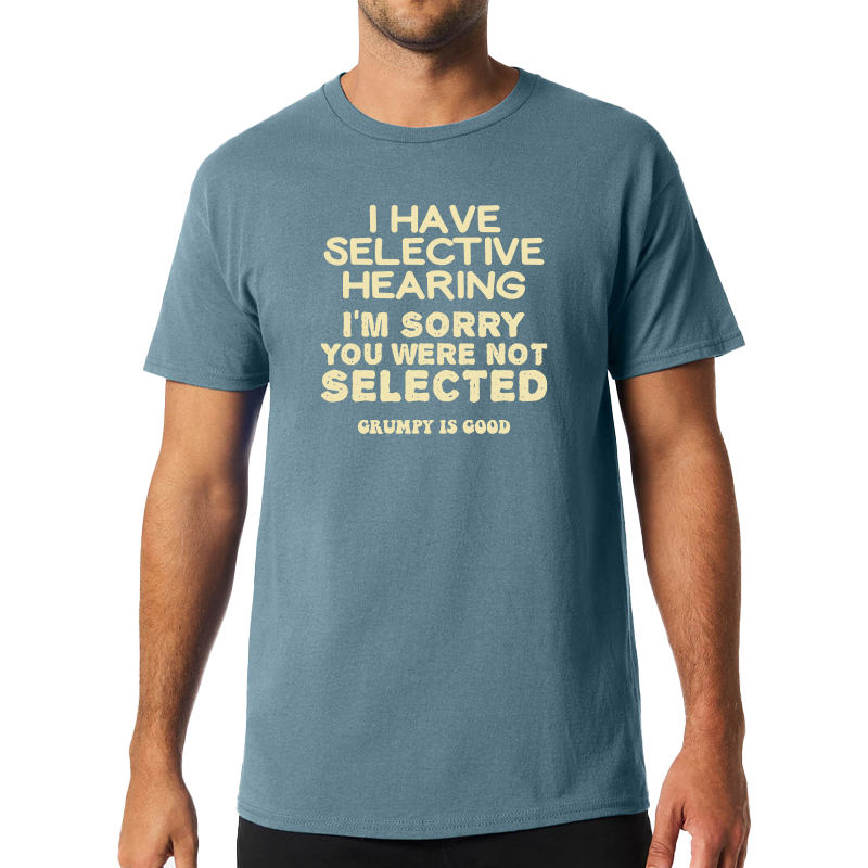 Grumpy is Good Selective Hearing